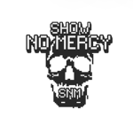(SNM) SHOW NO MERCY