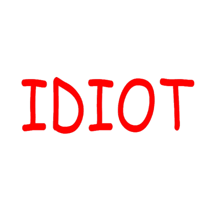 idiot.png