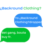 ¿Backround Clothing?