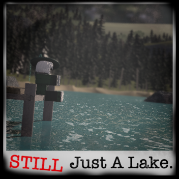 Still Just A Lake.