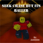 Seek Chase but it's BALLER (Official Group)