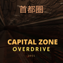 {[!]} OVERHAUL {[!]}  [ CAPITAL ZONE : OVERDRIVE ]