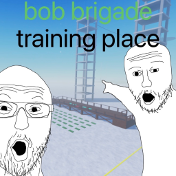 Bob's Brigade Training Place