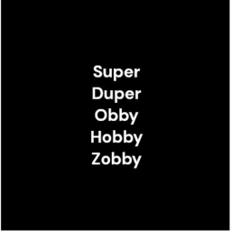 Super Duper Obby Hobby Zobby (READ DESCRIPTION)