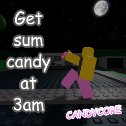 get sum candy at 3 am