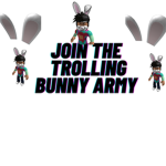 Trolling Bunny Army