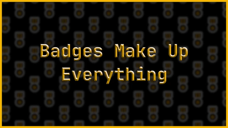 [431] Badges Make Up Everything