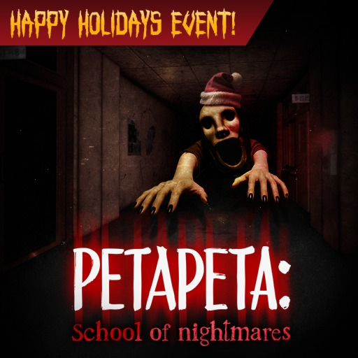 [🎅] PETAPETA: School of Nightmares