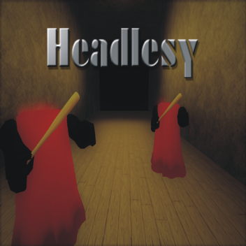 Headlesy [Alpha] Chapter 1