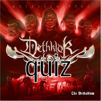 dethklok quiz