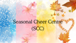 Seasonal Cheer Centre (SCC)