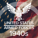 | The United States Armed Forces 1940's |