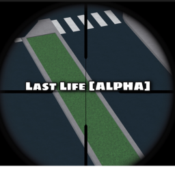 Last Life [ALPHA RELEASE!]