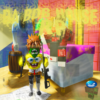 (NEW!) DA BOB HOUSE RP