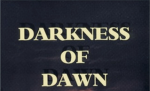 Darkness of dawn