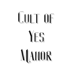 Cult of Yes Manor