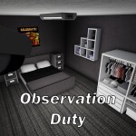 Observation Duty [5 PLAYERS SUPPORT]