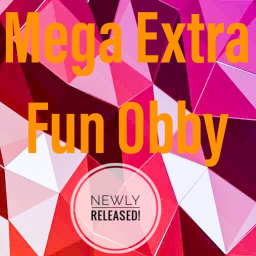 Mega Extra Fun Obby!