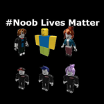 #Noob Lives Matter