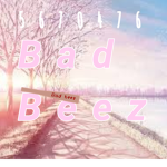 $Bad Beez$