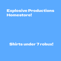 Explosive Production Homestore