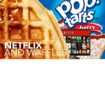 Netflix and poptartz