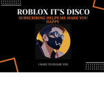 Roblox it’s disco YT group