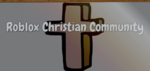 •| Roblox Christian Community |•