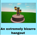 A bizarre hangout group
