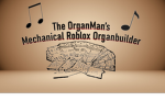 The Organmans mechanical music