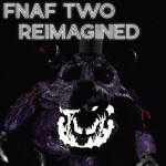 [UPDATE] Five Nights at Freddy's 2: REIMAGINED