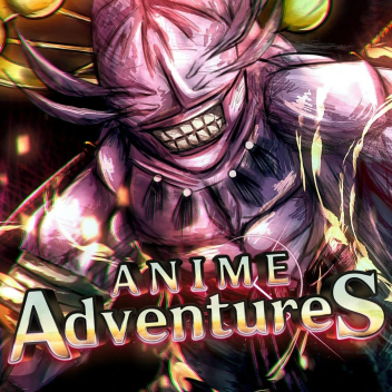 [ TESTING + UPD (FIX ALL) ] Anime Adventures