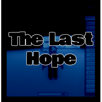 The Last Hope