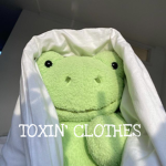 Toxin’ Clothes