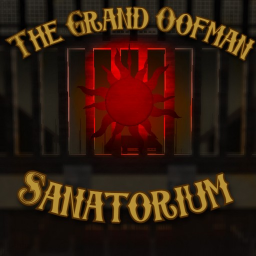 The Grand Oofman Sanatorium