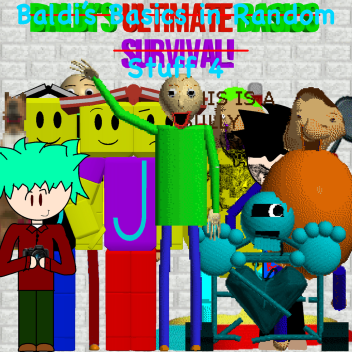 Baldi's Basics in Random Stuff 4 (W.I.P)