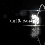'until dusk Group Thumbnail