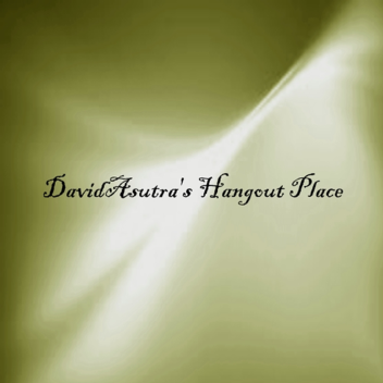 DavidAustra's Hangout Place