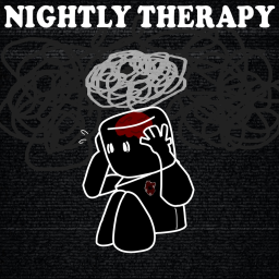 Nightly Therapy. [SANITY UNSTABLE / READ DESC.]