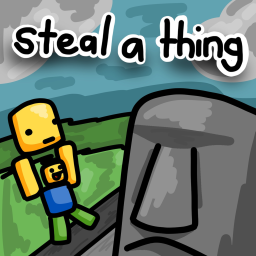 [🗿] Steal A Thing!