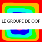 LE GROUPE DE OOF
