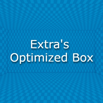 Extra's Optimized Box [VC🔊]