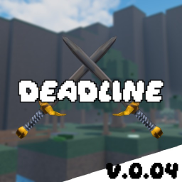 🗡️DEADLINE [ALPHA]