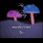 lovely mushrooms
