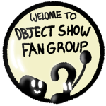 An Object Show Fan Group!