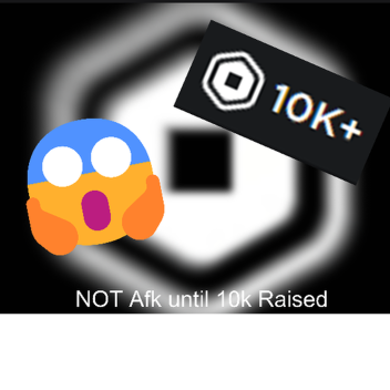 NOT Afk Until I Make 10k 🤑