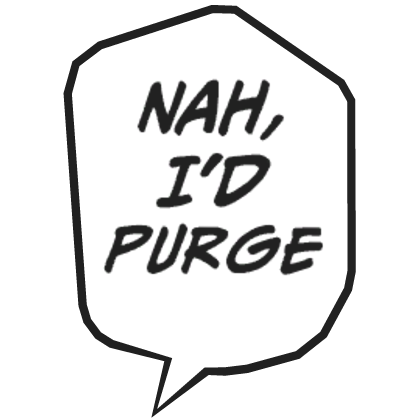 Nah, I'd Purge thumbnail