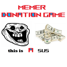 Memer Donation Game