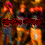 Glimpse of Glory ⋆