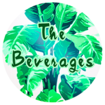 ~The Beverages~